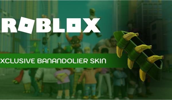 Roblox Exclusive Banandolier Skin (PC)