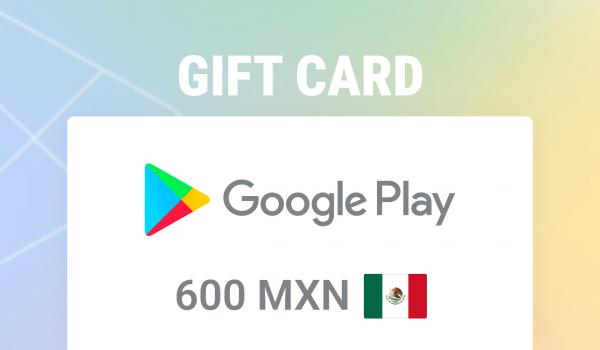 Google Play Gift Card 600 MXN