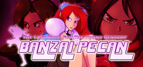 BANZAI PECAN: The Last Hope For the Young Century (PC)