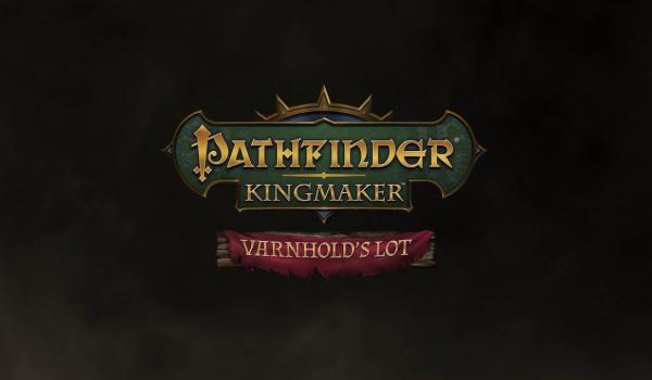 Pathfinder: Kingmaker - Varnhold's Lot (DLC)