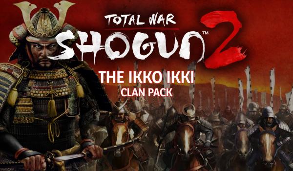 Total War SHOGUN 2 The Ikko Ikki Clan Pack (DLC)