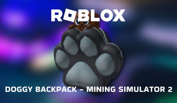 Roblox Doggy Backpack Mining Simulator 2 DLC (PC)