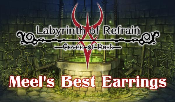 Labyrinth of Refrain Coven of Dusk Meels Best Earring DLC (PC)