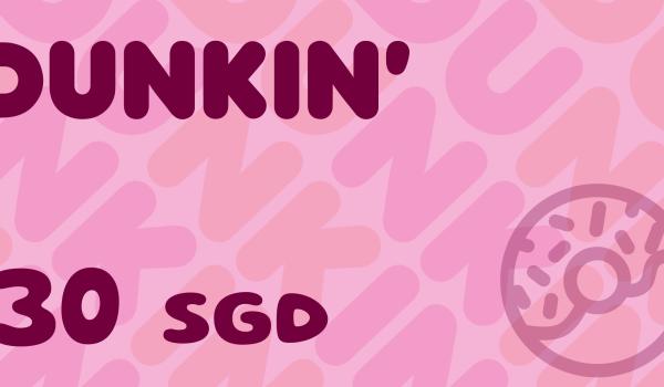 Dunkin Gift Card 30 SGD