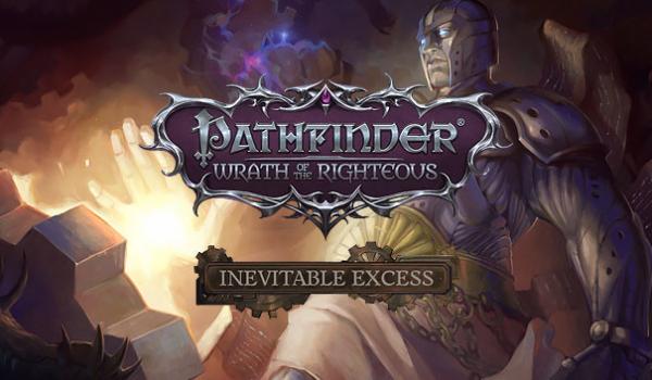 Pathfinder Wrath of the Righteous Inevitable Excess (PC)