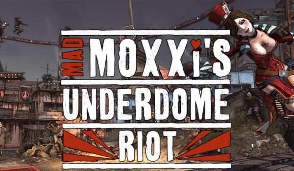 Borderlands Mad Moxxis Underdome Riot (DLC)