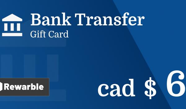 Bank Transfer Gift Card 6 CAD