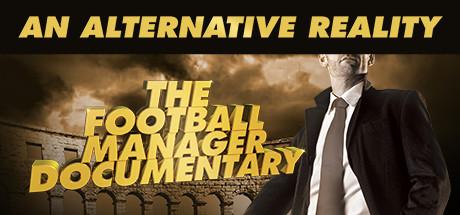An Alternative Reality: The Football Manager Documentary (DLC)