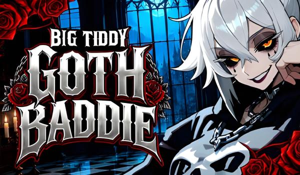 Big Tiddy Goth Baddie (PC)