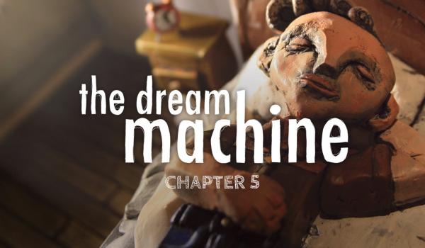 The Dream Machine: Chapter 5 (DLC)