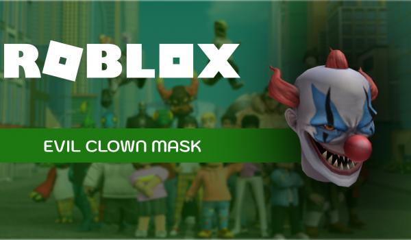 Roblox Evil Clown Mask (PC)