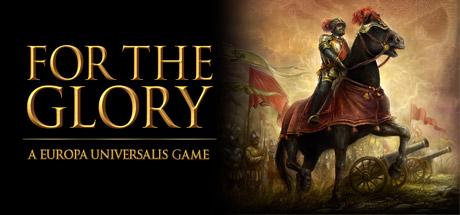 For The Glory: A Europa Universalis Game (PC)