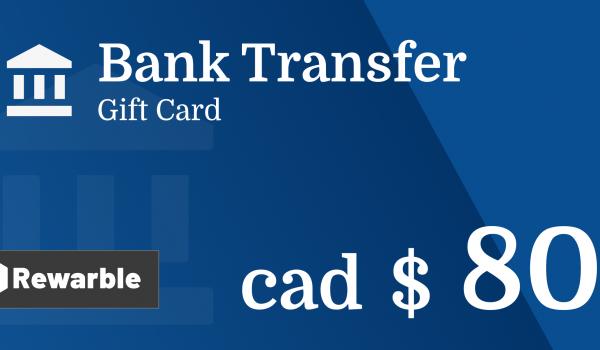 Bank Transfer Gift Card 80 CAD