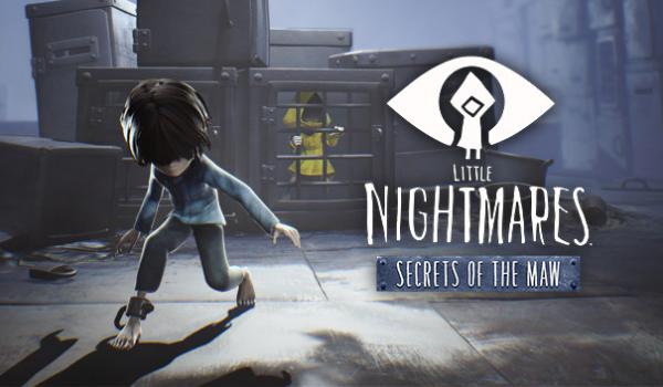Little Nightmares Secrets of The Maw (DLC)