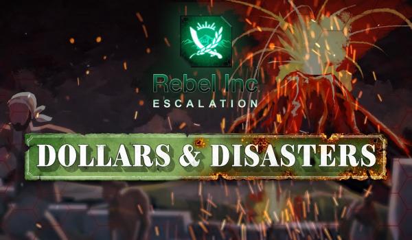 Rebel Inc Escalation Dollars and Disasters (PC)