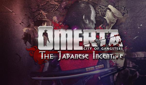 Omerta City of Gangsters The Japanese Incentive (DLC)