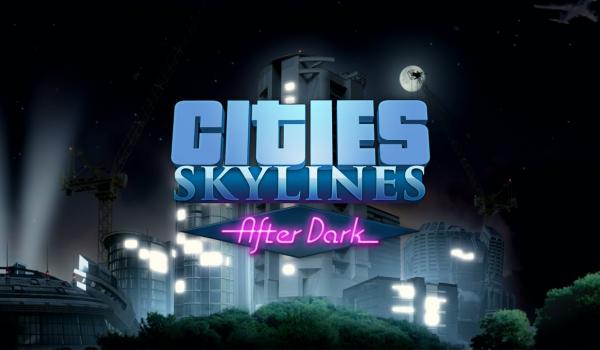 Cities Skylines After Dark (DLC)