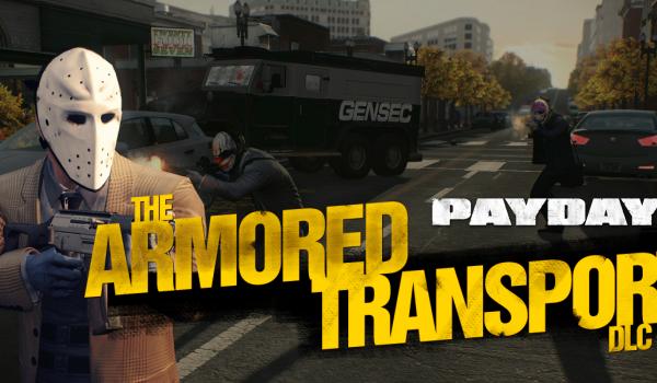 PAYDAY 2 Armored Transport (DLC)