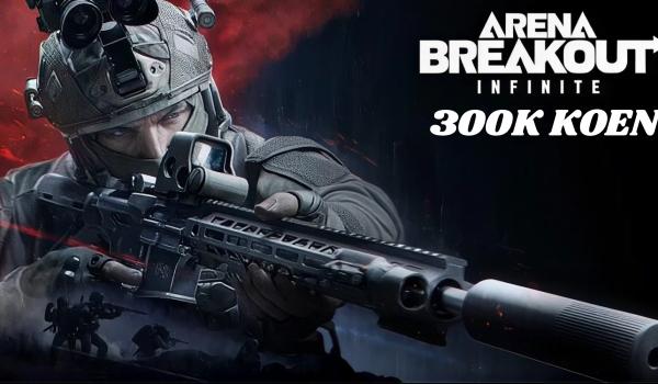 Arena Breakout Infinite 300k Koen