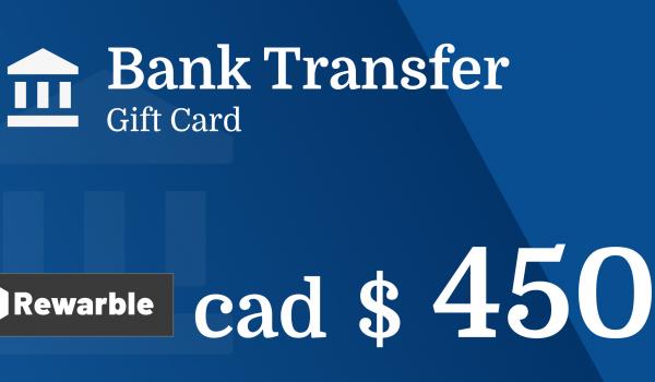 Bank Transfer Gift Card 450 CAD