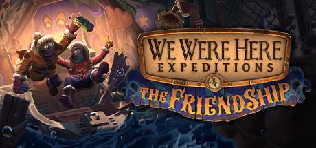 We Were Here Expeditions The FriendShip (PC)