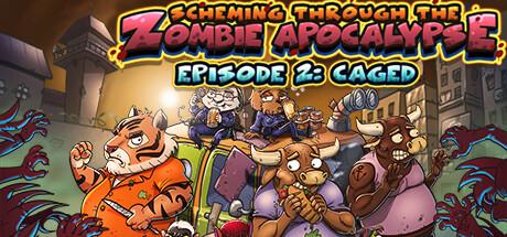 Scheming Through The Zombie Apocalypse Ep2 Caged (PC)