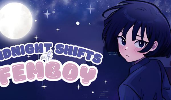 Midnight Shifts with Femboy (PC)
