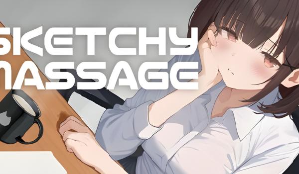 SKETCHY MASSAGE (PC)