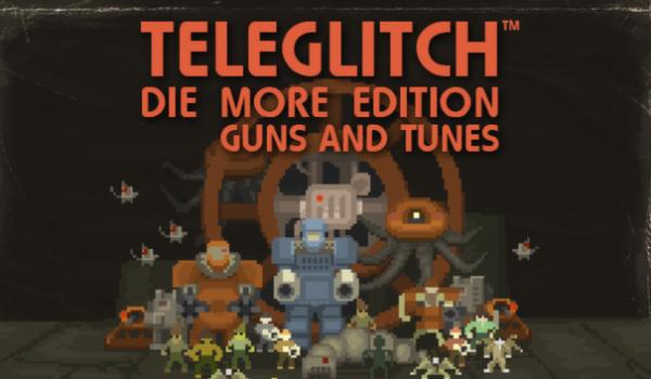 Teleglitch: Guns and Tunes (DLC)