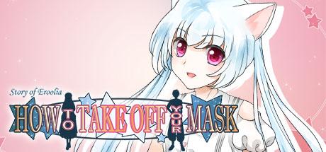 How to Take Off Your Mask (PC)