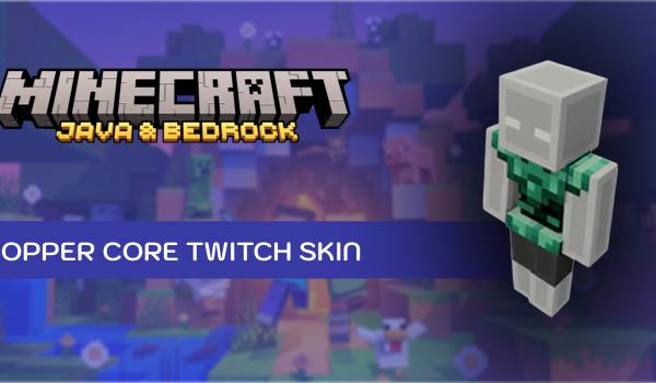 Minecraft Java and Bedrock Edition Copper Core Twitch Skin (Xbox Series)