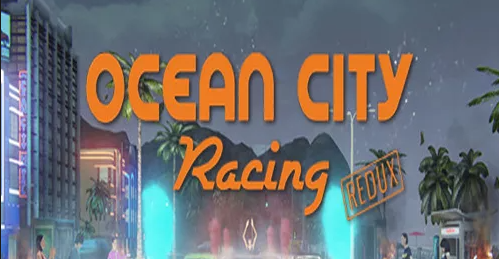 OCEAN CITY RACING: Redux (PC)