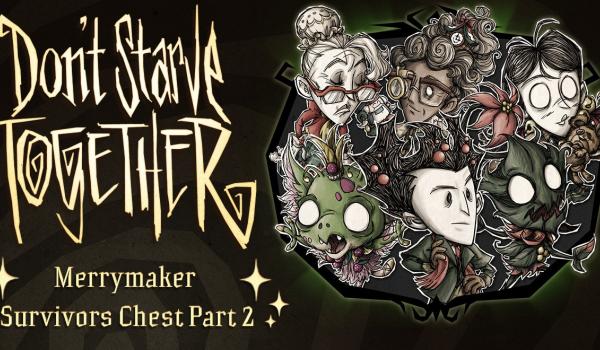 Dont Starve Together: Merrymaker Survivors Chest Part II (DLC)