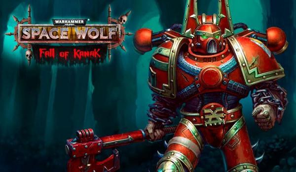 Warhammer 40000 Space Wolf Fall of Kanak (DLC)