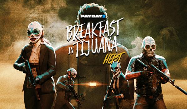 PAYDAY 2 Breakfast in Tijuana Heist (PC)