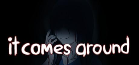 It Comes Around A Kinetic Novel (PC)