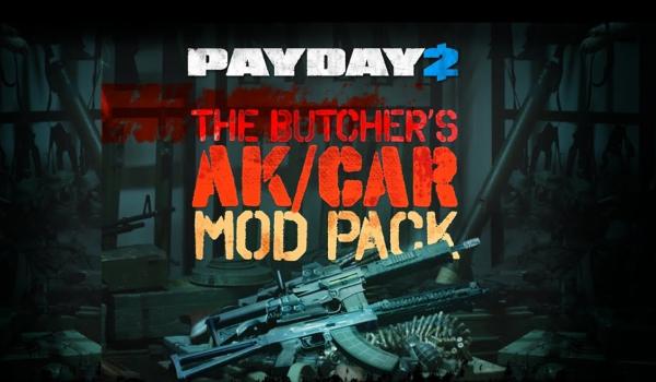PAYDAY 2 The Butchers AKCAR Mod Pack (DLC)