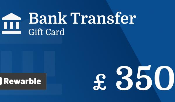 Bank Transfer Gift Card 350 GBP