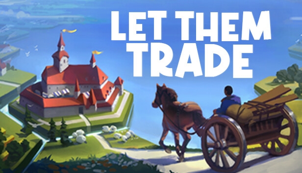 Let Them Trade (PC)