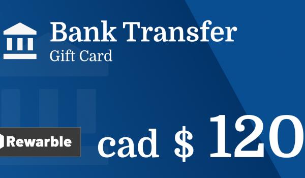 Bank Transfer Gift Card 120 CAD