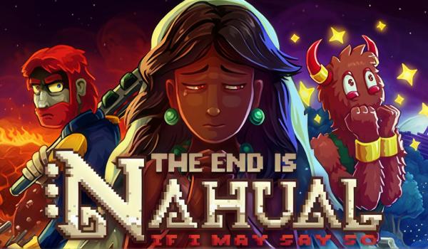 The End is Nahual If I May Say So (PC)