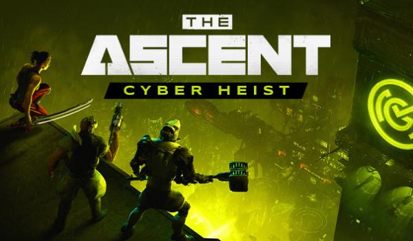 The Ascent Cyber Heist (PC)