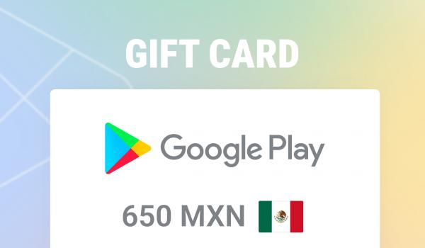 Google Play Gift Card 650 MXN