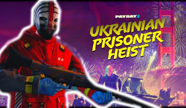 PAYDAY 2 The Ukrainian Prisoner Heist (PC)