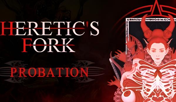 Heretics Fork Probation (PC)