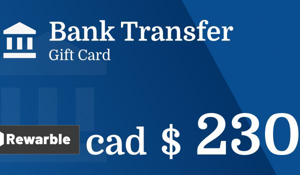 Bank Transfer Gift Card 230 CAD