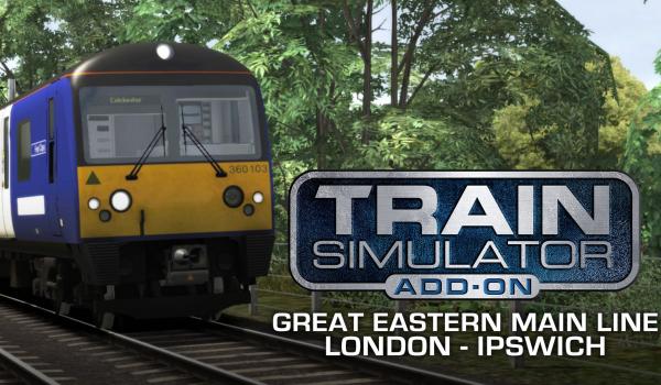 Train Simulator Great Eastern Main Line London Ipswich Route AddOn (DLC)