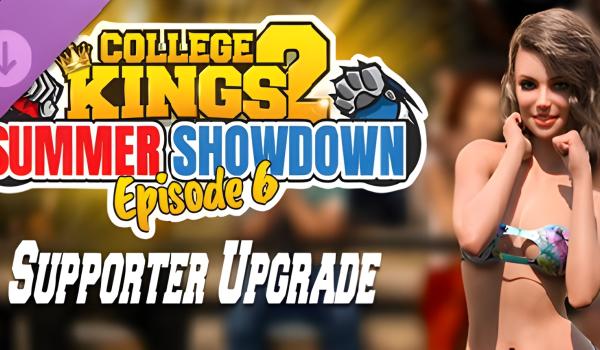 College Kings 2 Episode 6 Summer Showdown Supporter Upgrade (PC)