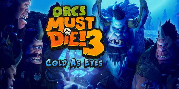 Orcs Must Die 3 Cold as Eyes (DLC)