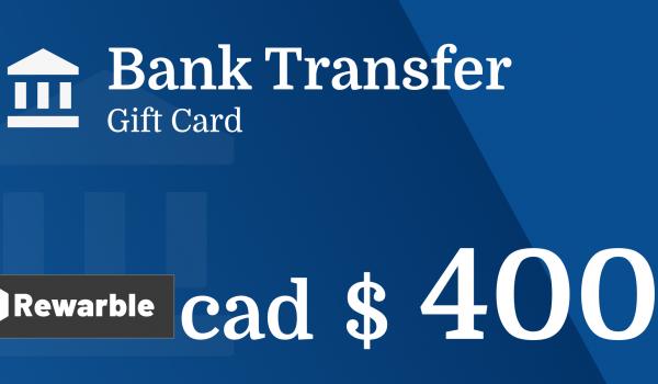 Bank Transfer Gift Card 400 CAD